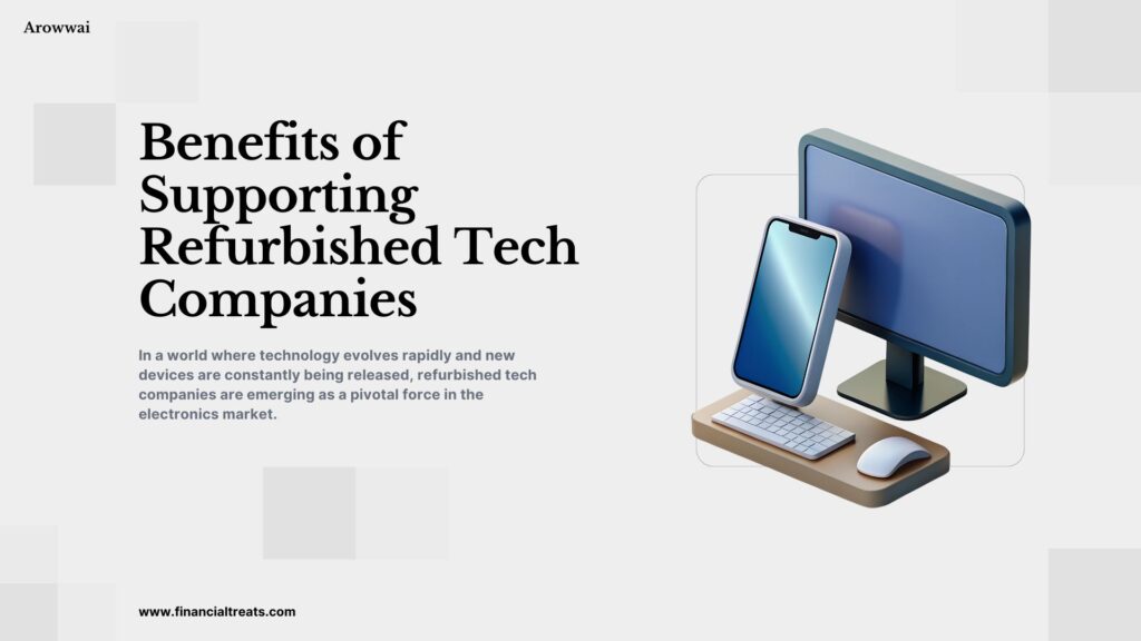 Benefits of Supporting Refurbished Tech Companies