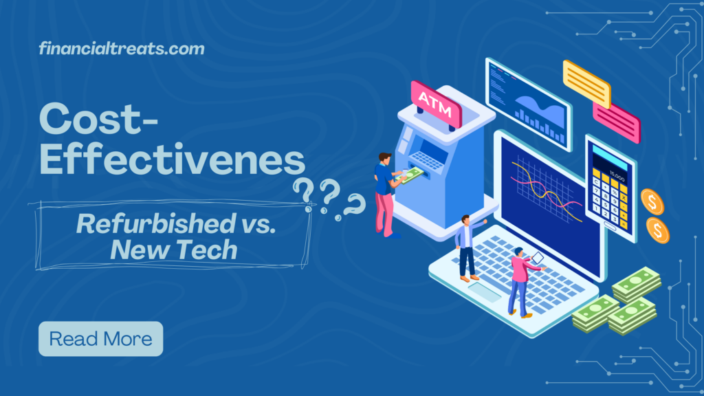 Cost-Effectiveness of Refurbished vs. New Tech